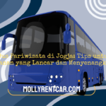 Sewa Bus Pariwisata di Jogja Tips untuk Perjalanan yang Lancar dan Menyenangkan